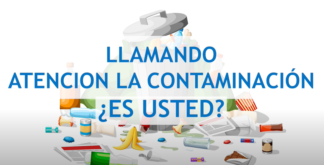 Llamando Atencion la Contaminación ¿Es Usted?